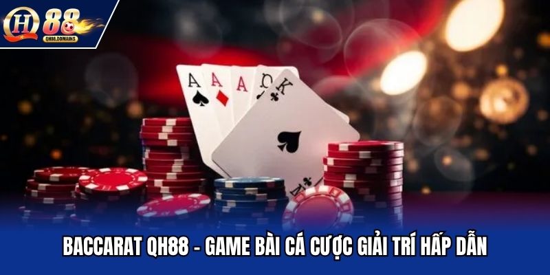 Baccarat QH88