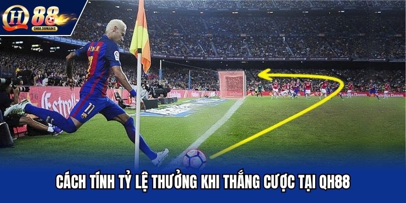 Cách tính tỷ lệ thưởng khi thắng cược tại QH88