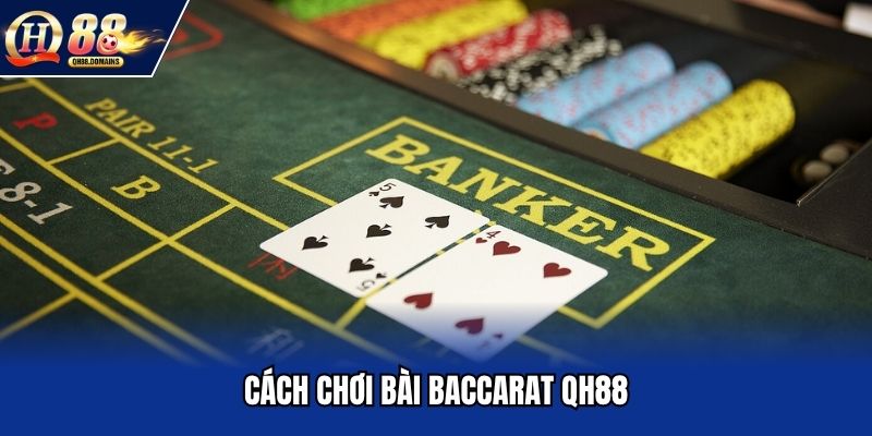 Luật chơi Baccarat QH88