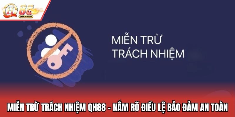 Miễn Trừ Trách Nhiệm QH88