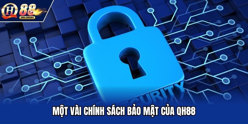 Những chính sách bảo mật của trang QH88