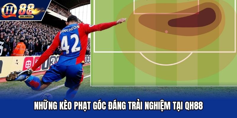 Những kèo phạt góc đáng trải nghiệm tại QH88