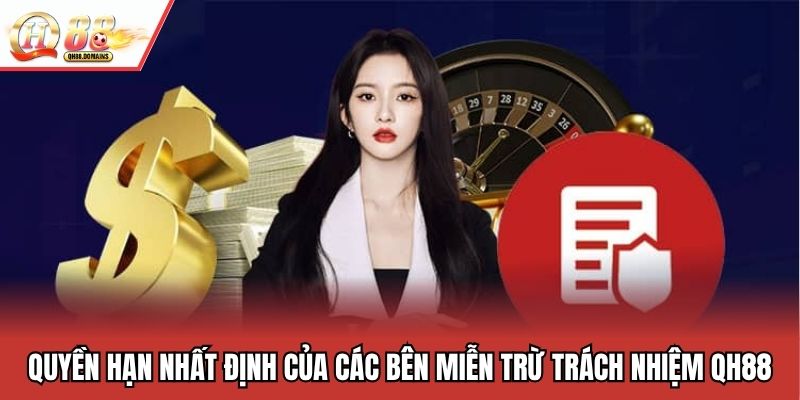 Quyền hạn nhất định của các bên miễn trừ trách nhiệm QH88