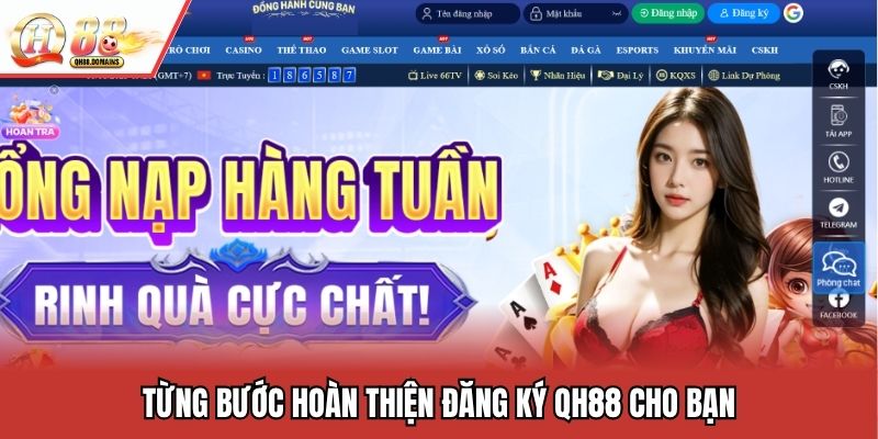 Từng bước hoàn thiện đăng ký QH88 cho bạn