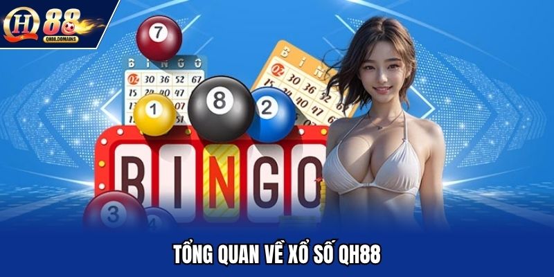 Tổng quan về xổ số QH88
