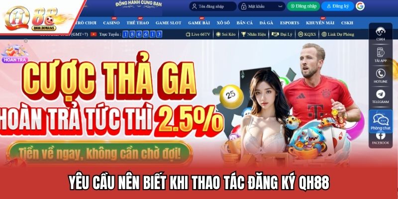 Yêu cầu nên biết khi thao tác đăng ký QH88